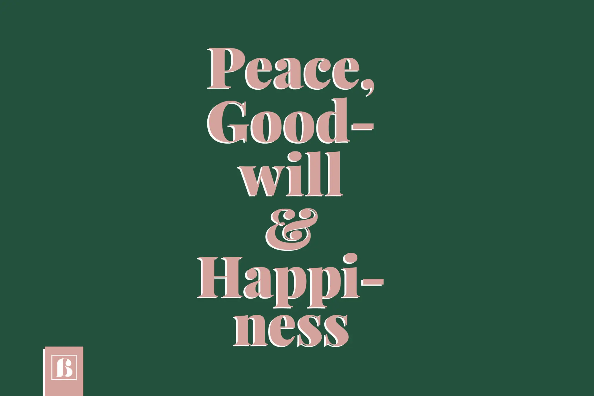 peace-goodwill-hapiness-rosa-schrift-grün