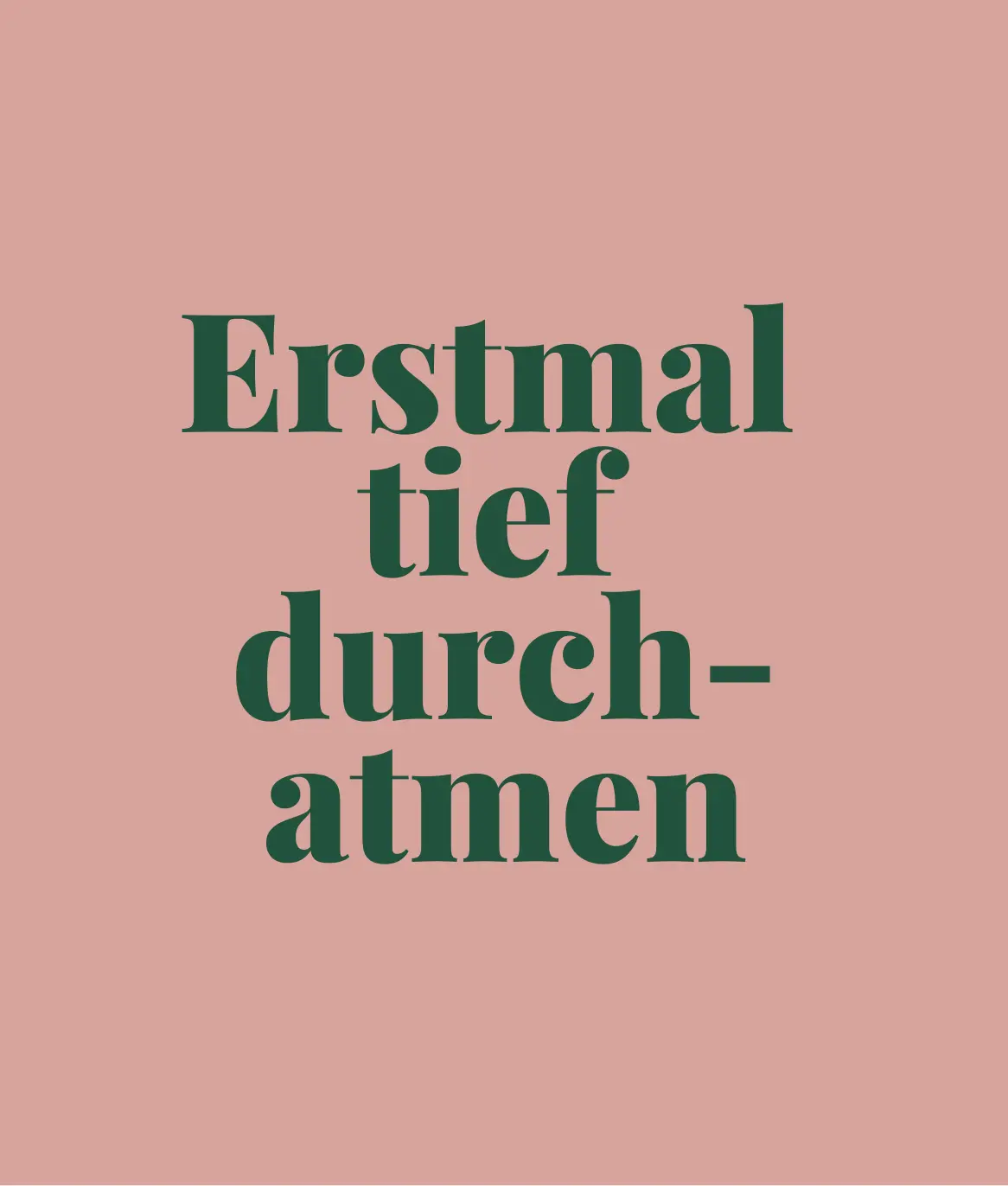 erstmal-tief-durchatmen-gruene-schrift-rosa-hintergrund