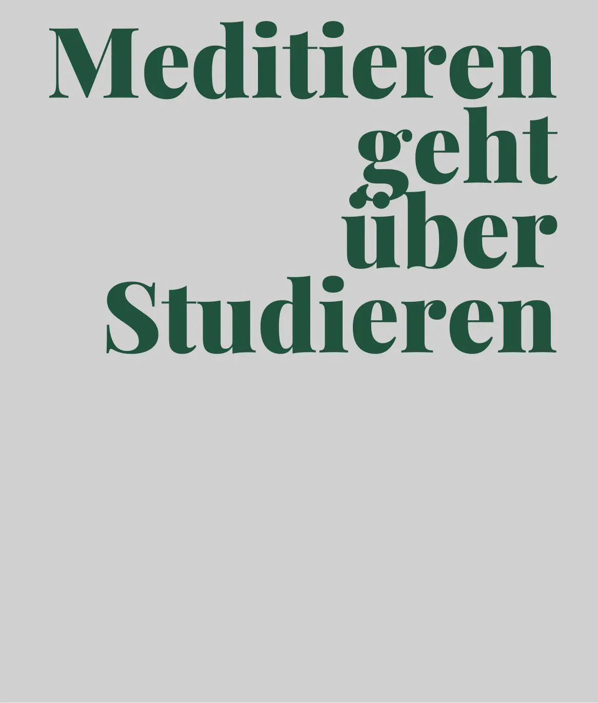 meditieren-geht-ueber-studieren-grauer-hintergrund-gruene-schrift