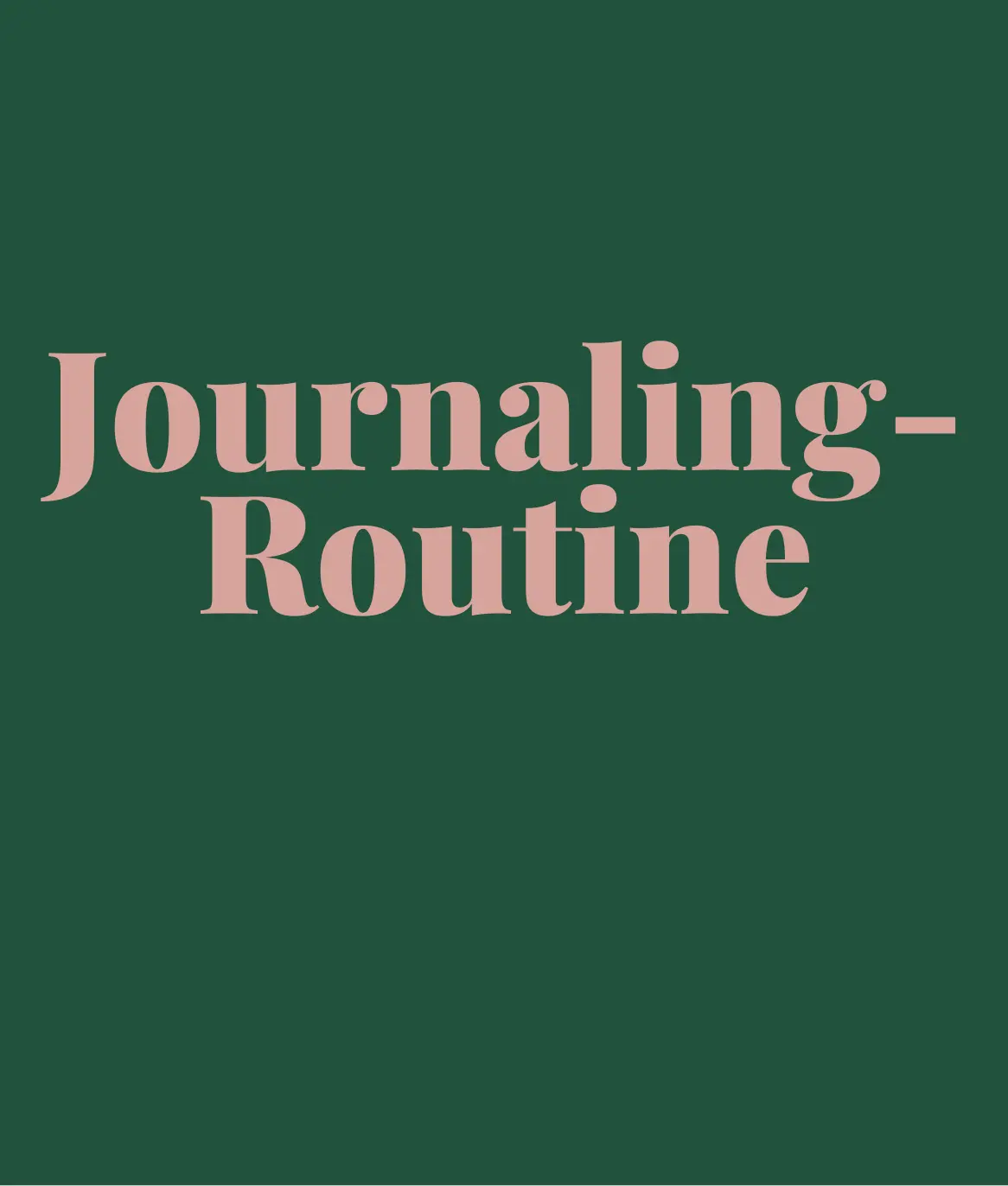 journaling-routine-gruener-hintergrund-rosa-schrift-textbild