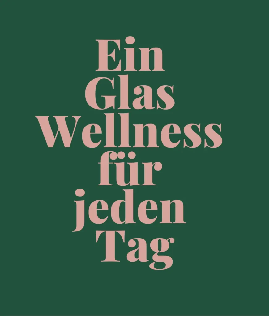 ein-glas-wellness-fuer-jeden-tag-gruener-hintergrund-rosa-schrift-textbild