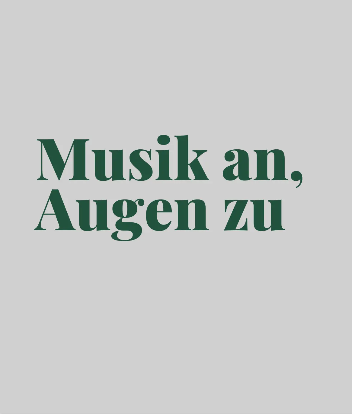 musik-an-augen-zu-grauer-hintergrund-gruene-schrift-textbild