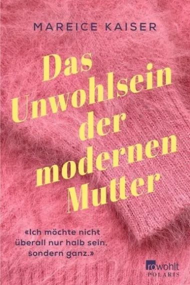 das-unwohlsein-der-modernen-mutter-rowohlt-buchtitel-pullover-gelb-rosa